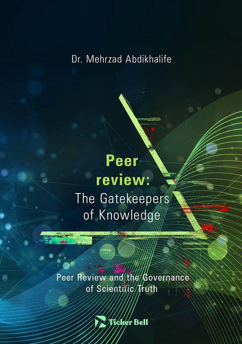 Peer Review: The Gatekeepers of Knowledge - by Dr. Mehrzad Abdikhalife